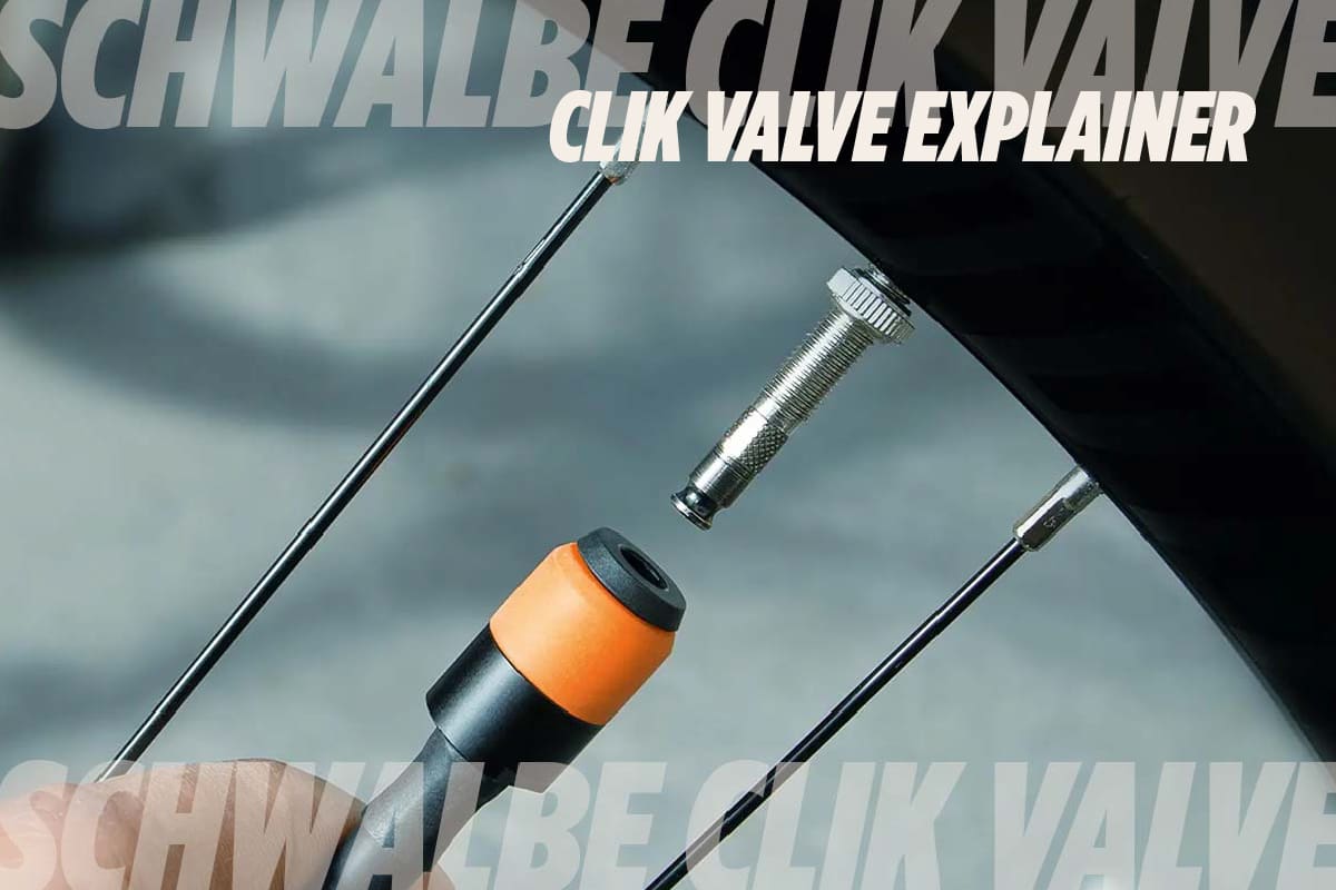 Schwalbe Clik Valve – Everything You Need to Know.